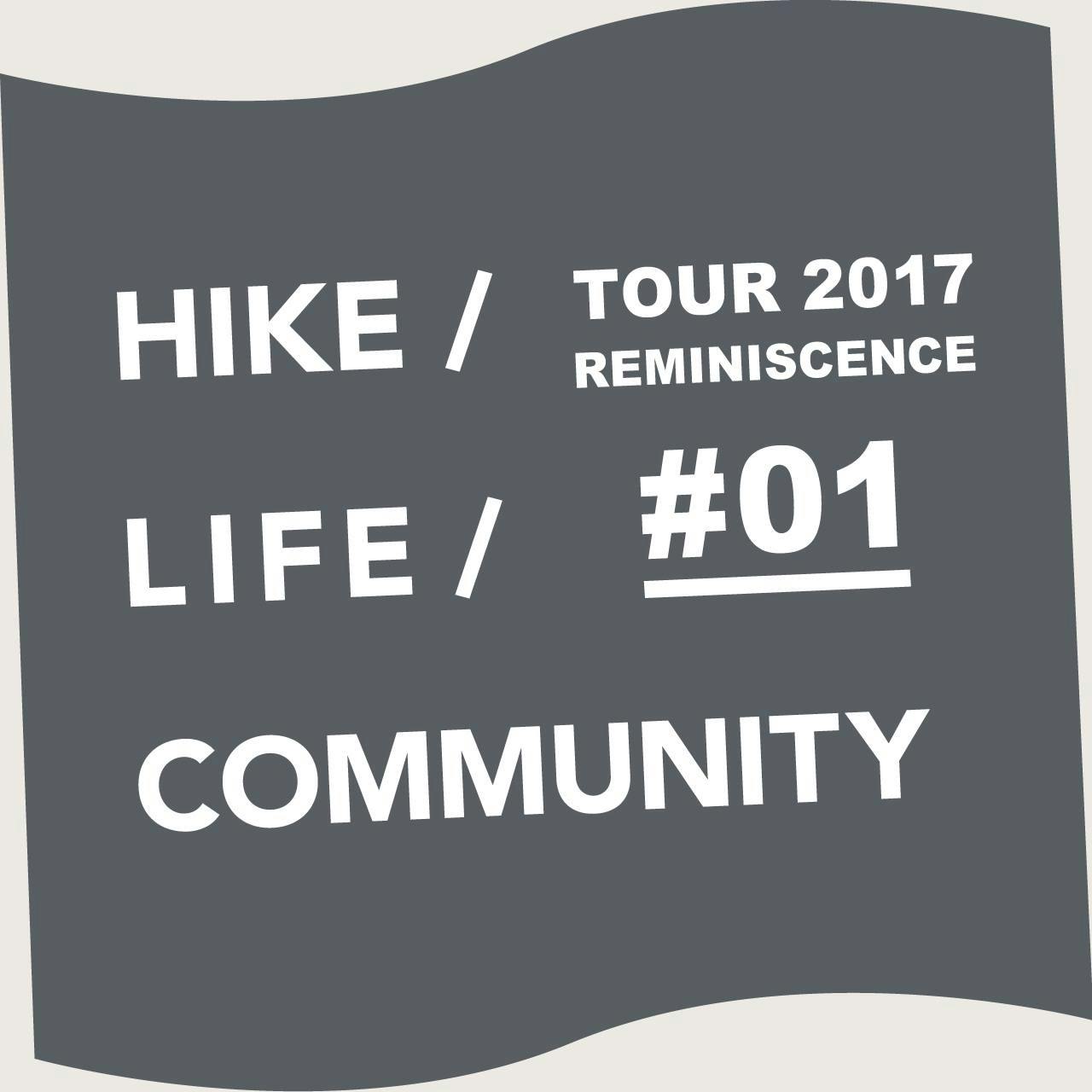 HIKE / LIFE / COMMUNITY <br> TOUR 2017 REMINISCENCE<br> #01帯広 / 岳（日高黒部 etc.）